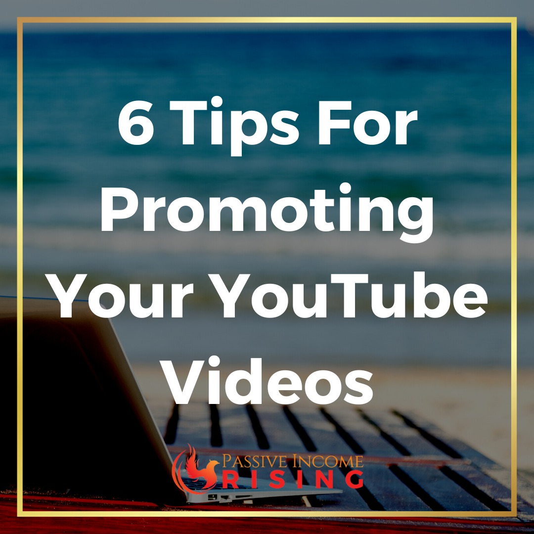 6 Tips For Promoting Your YouTube Videos