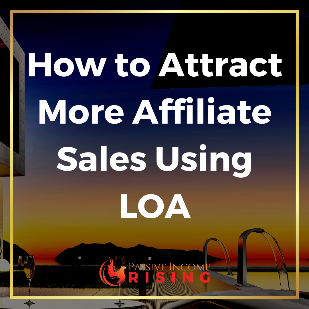 How to Attract More Affiliate Sales Using LOA