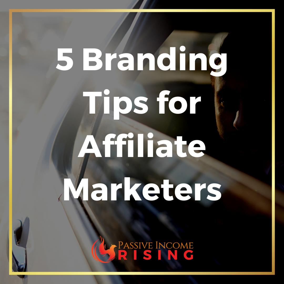 5 Branding Tips for Affiliate Marketers