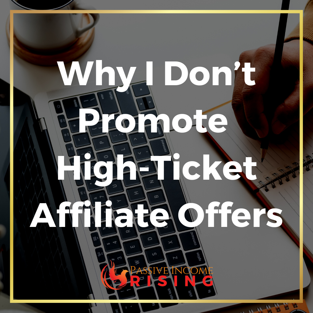 Why I Don’t Promote High-Ticket Affiliate Offers