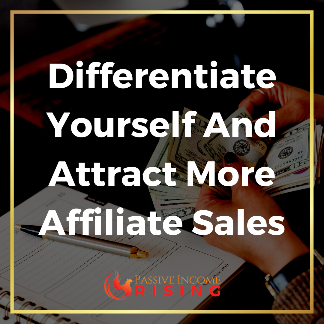 Differentiate Yourself And Attract More Affiliate Sales