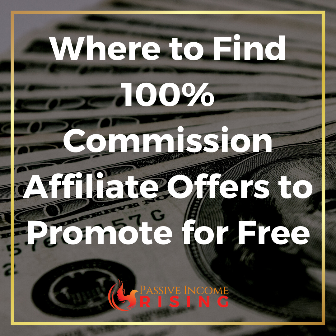 How to Find 100% Commission Affiliate Offers to Promote for Free