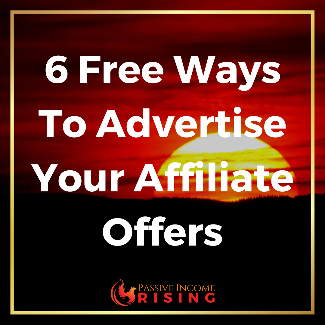 6 Free Ways To Advertise Your Affiliate Offers