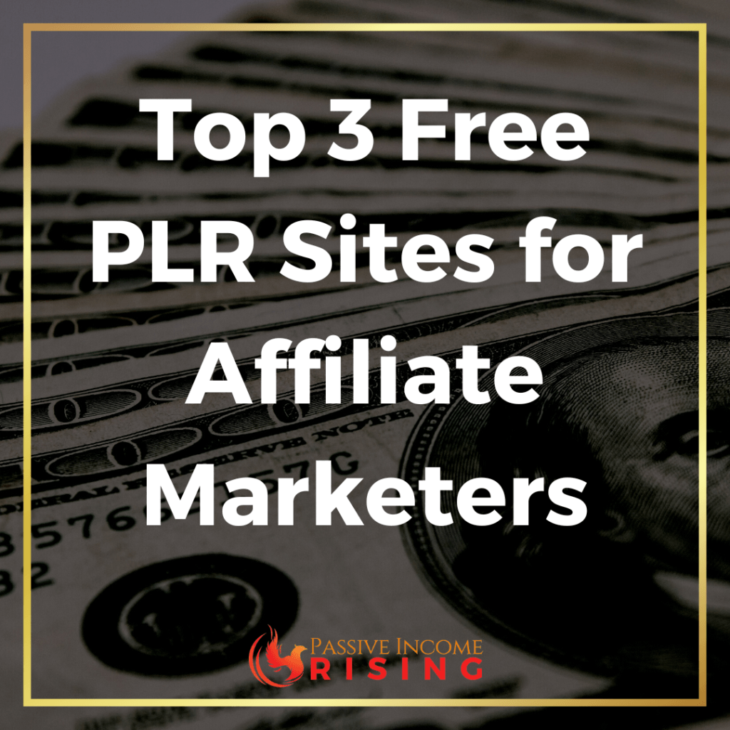 top-3-free-plr-sites-for-affiliate-marketers-passive-income-rising